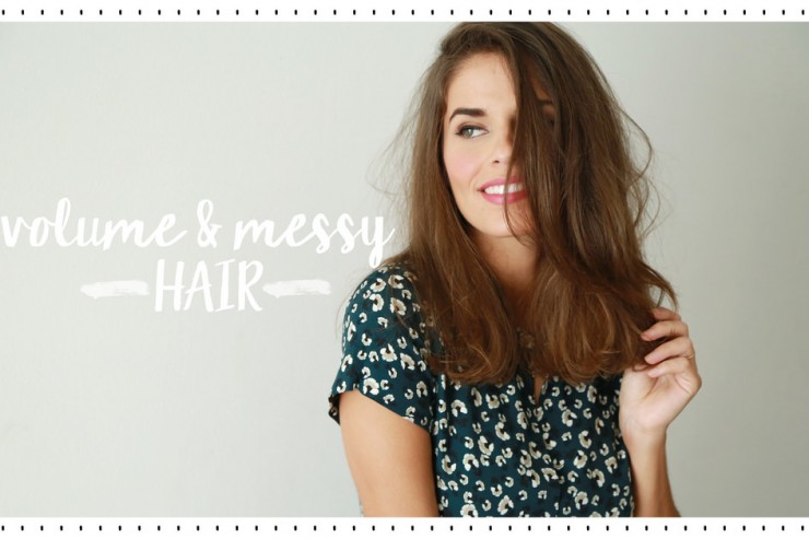 Beauty | HAIR : Volume & Messy hairstyle
